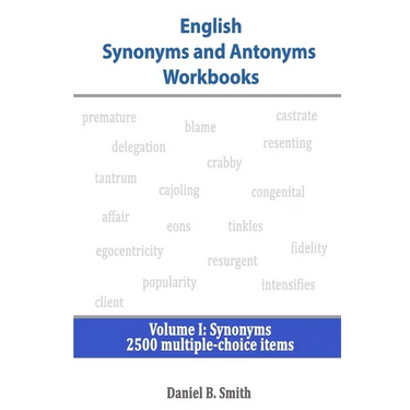 English Synonyms and Antonyms Workbooks: Volume I: Synonyms