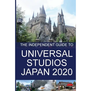 The Independent Guide to Universal Studios Japan 2020