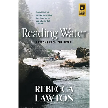 Reading Water: Lessons from the River