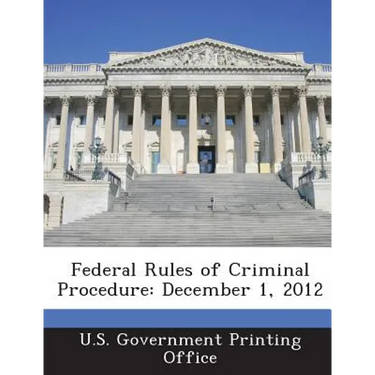 Federal Rules of Criminal Procedure: December 1, 2012