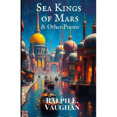 Sea Kings of Mars & Other Poems