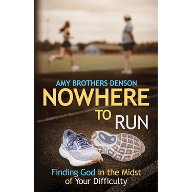 Nowhere to Run: Finding God in the Midst of Your Difficulties