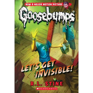 Let's Get Invisible! (Classic Goosebumps #24)