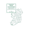 Finding Your Irish Ancestors: Unique Aspects of Irish Genealogy