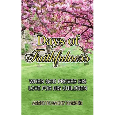Days of Faithfulness: When God proves His love for His children