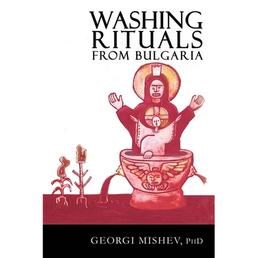 Washing Rituals from Bulgaria: Insights into the use of water and herbs in traditional healing practices in the Balkans