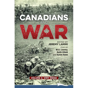 Canadians and War Volume 2: Vimy Ridge