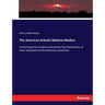 The American Eclectic Materia Medica: Containing one hundred and twenty-five illustrations of trees and plants of the American continent