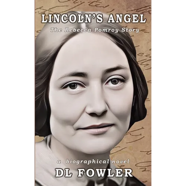 Lincoln's Angel: The Rebecca Pomroy Story