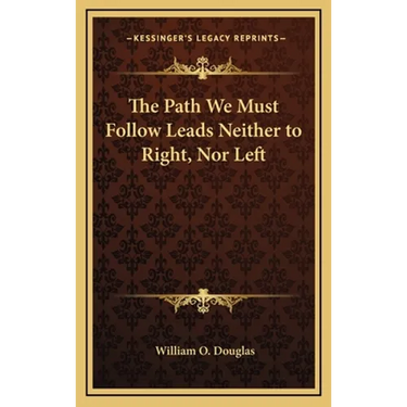The Path We Must Follow Leads Neither to Right, Nor Left