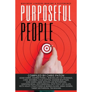 Purposeful People: Business Leaders Making A Difference