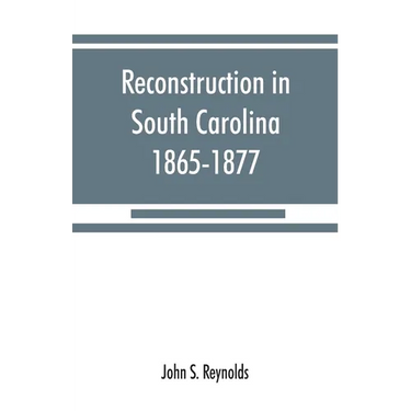 Reconstruction in South Carolina, 1865-1877