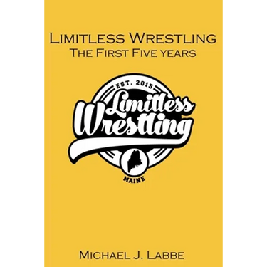 Limitless Wrestling: The First Five Years