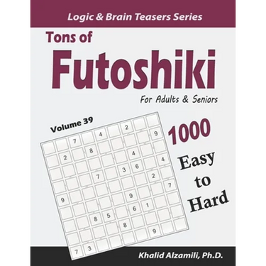 Tons of Futoshiki for Adults & Seniors: 1000 Easy to Hard Puzzles