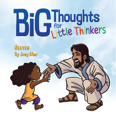 Big Thoughts for Little Thinkers: Heaven