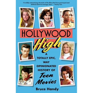 Hollywood High: A Totally Epic, Way Opinionated History of Teen Movies