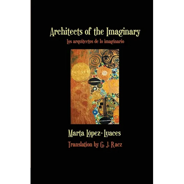 Architects of the Imaginary / Los arquitectos de lo imaginario