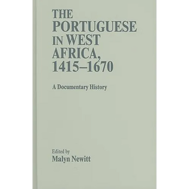 The Portuguese in West Africa, 1415-1670