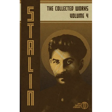 Collected Works of Josef Stalin: Volume 4