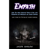 Empath: Guide For Highly Sensitive People To Deal With Psychopaths and Narcissists and Energy Vampires (Learn To Open Your Third Eye and Kundalini Awa