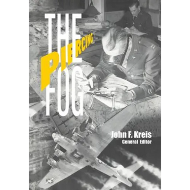 Piercing the Fog: Intelligence and Army Air Forces Operations in World War II