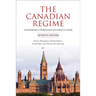 The Canadian Regime: An Introduction to Parliamentary Government in Canada, Seventh Edition