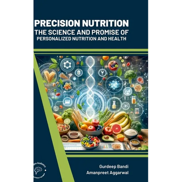 Precision Nutrition: The Science and Promise of Personalized Nutrition and Health