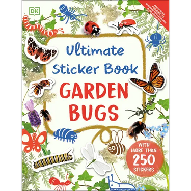 Ultimate Sticker Book Garden Bugs: New Edition with More Than 250 Stickers