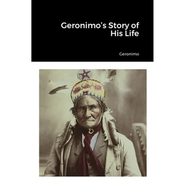 Geronimo's Story of His Life
