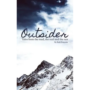 Outsider: Tales from the road, the trail and the run