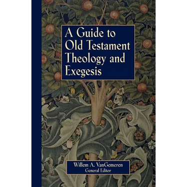A Guide to Old Testament Theology and Exegesis