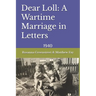 Dear Loll: A Wartime Marriage in Letters: 1940