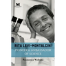 Rita Levi-Montalcini: Pioneer & Ambassador of Science