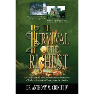 The Survival of the Richest: An Analysis of the Relationship between the Sciences of Biology, Economics, Finance, and Survivalism