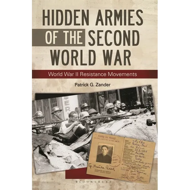 Hidden Armies of the Second World War: World War II Resistance Movements