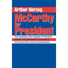 McCarthy for President: The candidacy that toppled a President, pulled a new generation into politics, and moved the country toward peace