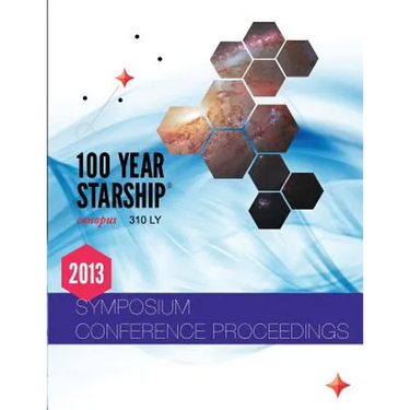 100 Year Starship 2013 Public Symposium Conference Proceedings