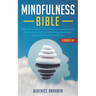 Mindfulness Bible: 4 BOOKS IN 1: Beginner's Collection For Relieving Anxiety, Stress And Decluttering Your Mind Using Meditation, Minimal