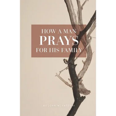 How A Man Prays For His Family