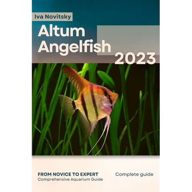 Altum Angelfish: From Novice to Expert. Comprehensive Aquarium Fish Guide
