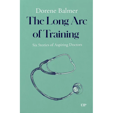The Long Arc of Training: Six Stories of Aspiring Doctors