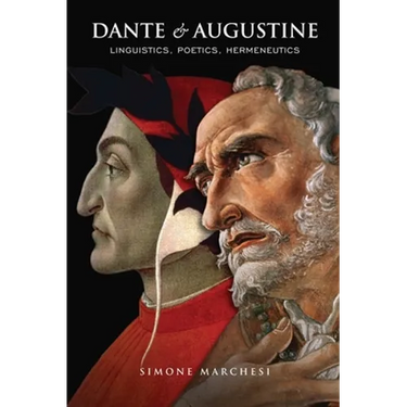 Dante and Augustine: Linguistics, Poetics, Hermeneutics