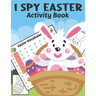 I Spy Easter Activity Book: A Fun & Interactive Easter Book, Cute Stuff Guessing Game and Search Words for Kids, Toddler and Preschool. The Great