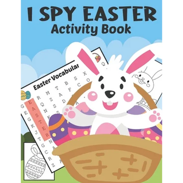 I Spy Easter Activity Book: A Fun & Interactive Easter Book, Cute Stuff Guessing Game and Search Words for Kids, Toddler and Preschool. The Great