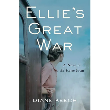Ellie's Great War: A Novel of the Home Front