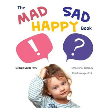 The Mad Sad Happy Book: Emotional Literacy for Preschoolers