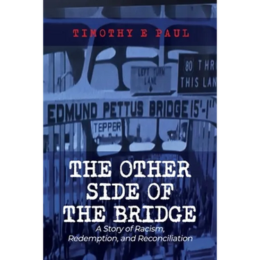 The Other Side of the Bridge: A Story of Racism, Redemption, and Reconciliation