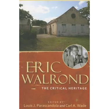 Eric Walrond: The Critical Heritage
