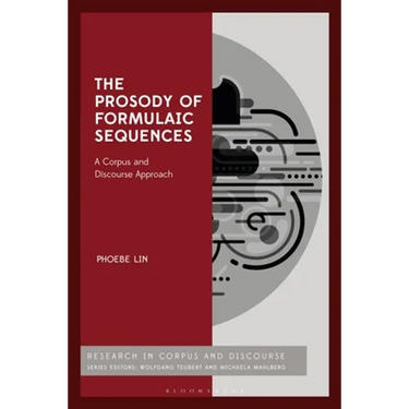 The Prosody of Formulaic Sequences: A Corpus and Discourse Approach