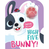 High Five Bunny! a Count-And-Squeak Book